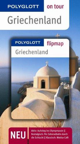 Griechenland. Polyglott on tour - Reiseführer: Unsere besten Touren. Unsere Top 12 Tipps