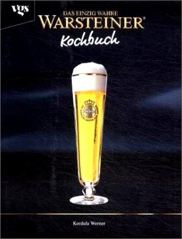 Das einzig wahre Warsteiner Kochbuch