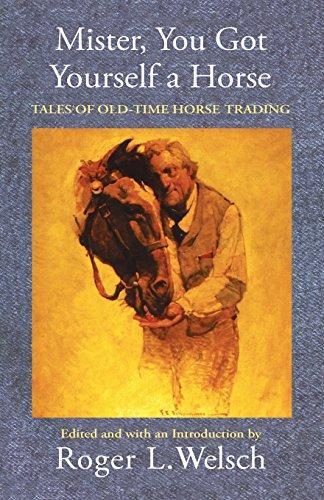 Mister, You Got Yourself a Horse: Tales of Old-time Horse Trading