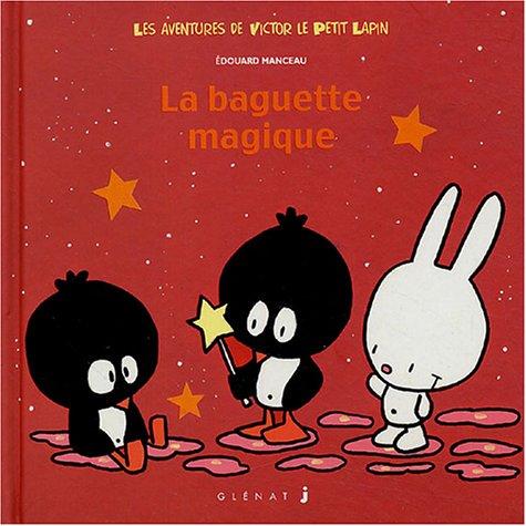 Les aventures de Victor le petit lapin. Vol. 4. La baguette magique