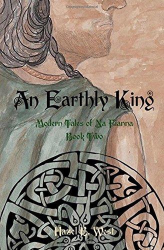 An Earthly King (Modern Tales of Na Fianna, Band 2)