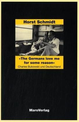 "The Germans love me for some reason": Charles Bukowski und Deutschland