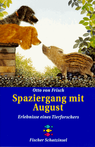 Spaziergang mit August: Erlebnisse eines Tierforschers