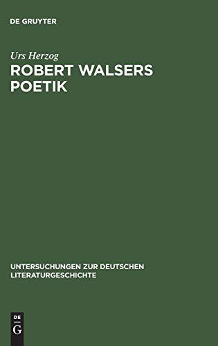 Robert Walsers Poetik: Literatur und soziale Entfremdung (Untersuchungen zur deutschen Literaturgeschichte, 10, Band 10)