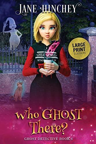 Who Ghost There - Large Print Edition (Ghost Detective Mysteries, Band 6)