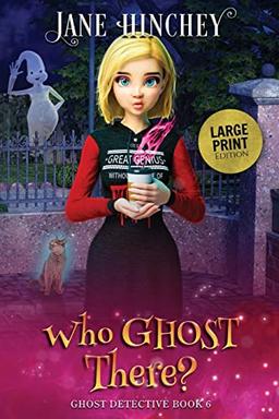 Who Ghost There - Large Print Edition (Ghost Detective Mysteries, Band 6)