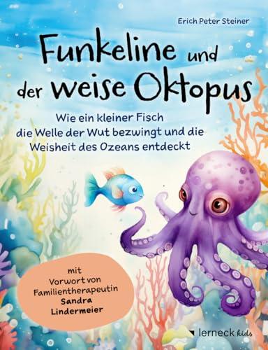 Funkeline und der weise Oktopus: Wie ein kleiner Fisch die Welle der Wut bezwingt und die Weisheit des Ozeans entdeckt