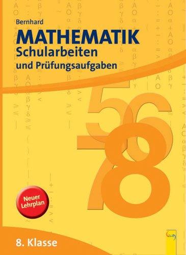 Mathematik Schularbeiten 8. Klasse: Schularbeiten und Prüfungsaufgaben