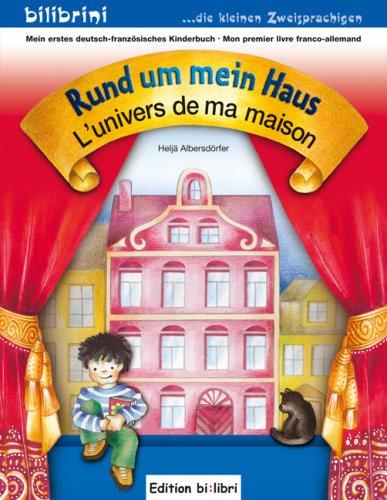 Rund um mein Haus /L'univers de ma maison: Mein erstes deutsch-französisches Kinderbuch: Mein erstes deutsch-französisches Kinderbuch. bilibrini