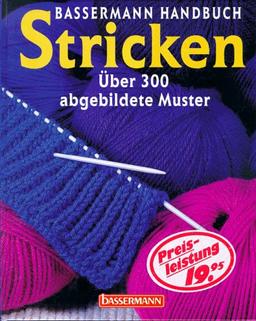 Bassermann Handbuch Stricken. Über 300 abgebildete Muster