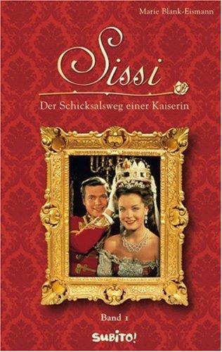 Sissi - Der Schicksalsweg einer Kaiserin