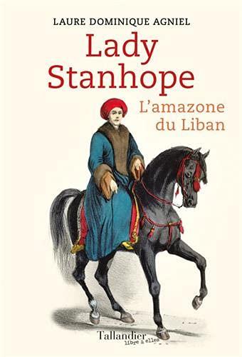 Lady Stanhope : l'amazone du Liban