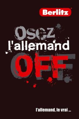 Osez l'allemand off : l'allemand, le vrai....