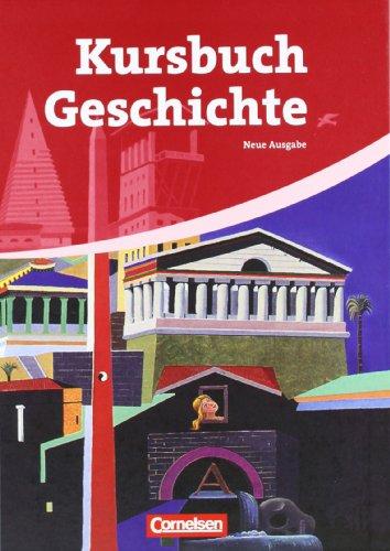 Kursbuch Geschichte - Allgemeine Ausgabe: Von der Antike bis zur Gegenwart: Schülerbuch