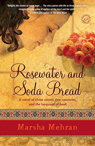 Rosewater and Soda Bread: A Novel