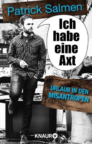 Ich habe eine Axt - Urlaub in den Misantropen