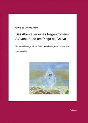 Das Abenteuer eines Regentropfens. A Aventura de um Pingo de Chuva: Text- und Übungsheft für den Portugiesisch-Unterricht