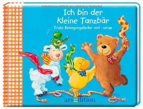 Ich bin der kleine Tanzbär: Erste Bewegungslieder und -verse (Näschen-Reihe)