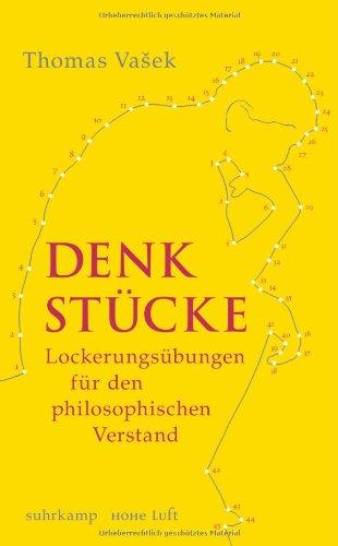 Denkstücke: Lockerungsübungen für den philosophischen Verstand (suhrkamp taschenbuch)