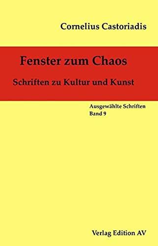 Fenster zum Chaos: Schriften zu Kultur und Kunst (Cornelius Castoriadis; Auswählte Schriften)