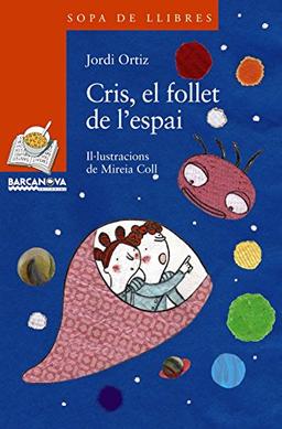 Cris, el follet de l'espai (Llibres Infantils I Juvenils - Sopa De Llibres. Sèrie Taronja)