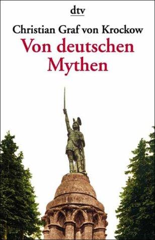 Von deutschen Mythen. Rückblick und Ausblick.