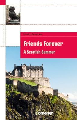 Cornelsen English Library - Fiction: 9. Schuljahr, Stufe 2 - Friends Forever - A Scottish Summer: Textheft. Mit Aufgaben und Activities