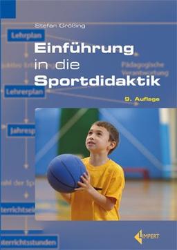 Einführung in die Sportdidaktik: Lehren und Lernen im Sportunterricht