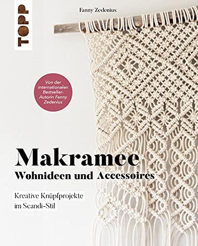 Makramee - Wohnideen und Accessoires: Kreative Knüpfprojekte für dein Zuhause