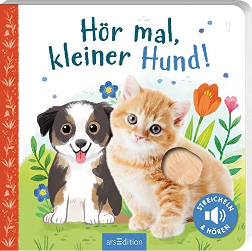 Hör mal, kleiner Hund!: Streicheln und Hören | Hochwertiges Pappbilderbuch mit 5 Sounds und Fühlelementen für Kinder ab 18 Monaten