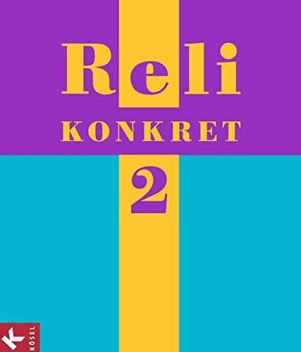 Reli konkret - Sekundarstufe I: Band 2: 7./8. Schuljahr - Schülerbuch