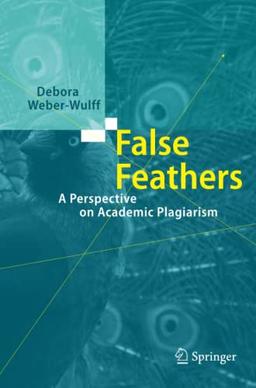 False Feathers: A Perspective on Academic Plagiarism