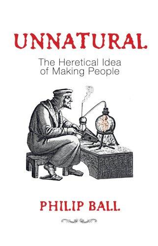 Unnatural: The Heretical Idea of Making People