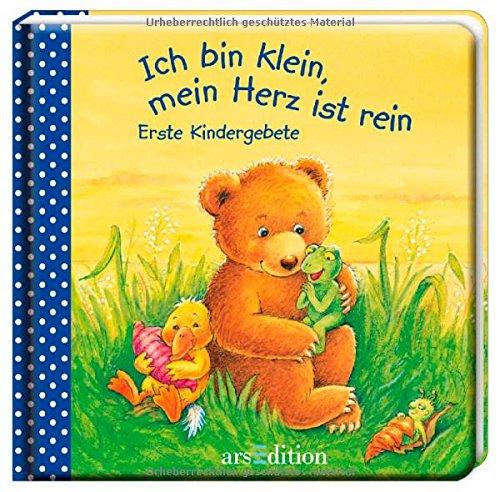 Ich bin klein, mein Herz ist rein: Erste Kindergebete