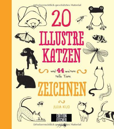 20 Illustre Katzen: und 44 weitere tolle Tiere zeichnen