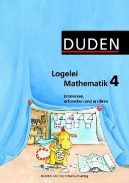 Logelei Mathematik: 4. Schuljahr - Arbeitsheft: Entdecken und knobeln