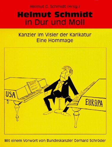 Helmut Schmidt in Dur und Moll: Kanzler im Visier der Karikatur. Eine Hommage