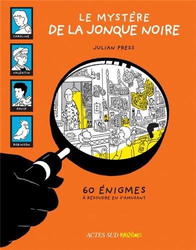 Le mystère de la jonque noire : 60 énigmes à résoudre en s'amusant