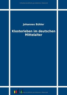 Klosterleben im deutschen Mittelalter