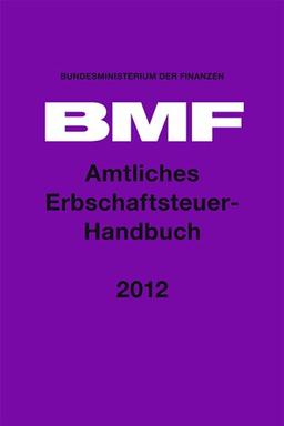 Amtliches Erbschaftsteuer-Handbuch 2012