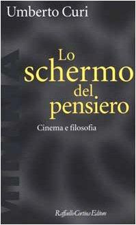 Lo schermo del pensiero. Cinema e filosofia