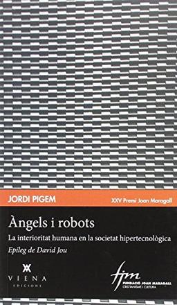 Àngels i robots : La interioritat humana en la societat hipertecnològica (Cristianisme i Cultura, Band 86)