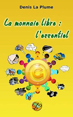 La monnaie libre : l'essentiel