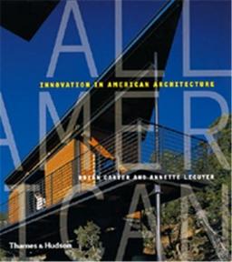 All American: Emerging Talent in American Architecture: Innovation in American Architecture