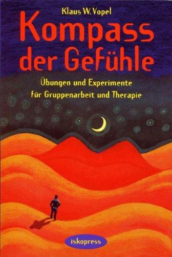 Kompass der Gefühle: Übungen und Experimente für Gruppenarbeit und Therapie