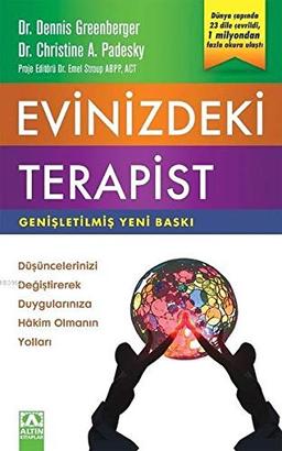 Evinizdeki Terapist: Düşüncelerinizi Değiştirerek Duygularınıza Hakim Olmanın Yolları