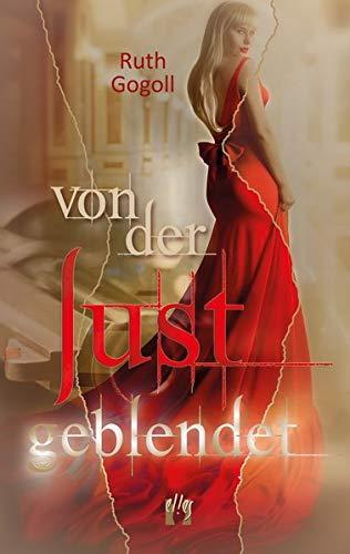 Von der Lust geblendet: Liebesroman