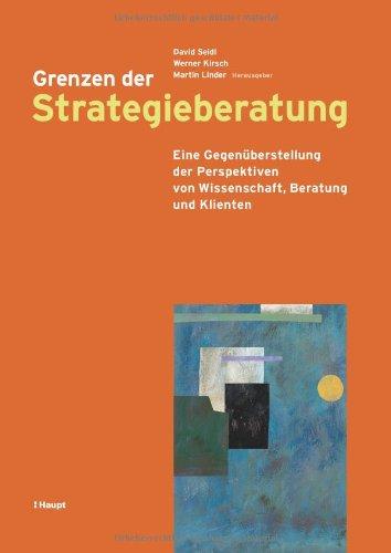 Grenzen der Strategieberatung: Eine Gegenüberstellung der Perspektiven von Wissenschaft, Beratung und Klienten