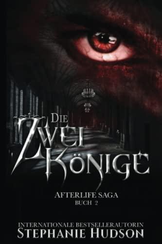 Die Zwei Könige: Afterlife Saga Buch 2 (Afterlife Reihe, Band 2)