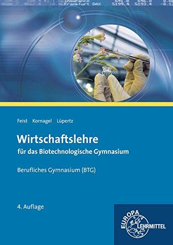 Wirtschaftslehre für das Biotechnologische Gymnasium (BTG)